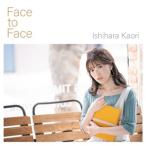 Face to Face/石原夏織[CD]通常盤【返品種別A】