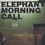 ELEPHANT MORNING CALL/ELEPHANT MORNING CALL[CD]【返品種別A】