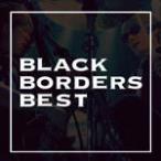 BLACK BORDERS BEST/BLACK BORDERS[CD]【返品種別A】