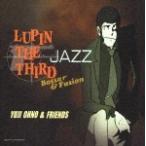 LUPIN THE THIRD JAZZ〜Bossa ＆ Fusion〜/TVサントラ[CD]【返品種別A】