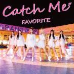 [枚数限定][限定盤]Catch Me(初回限定盤A)/FAVORITE[CD+DVD]【返品種別A】