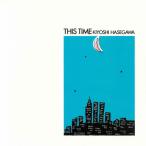 THIS TIME/長谷川きよし[SHM-CD]【返品種別A】