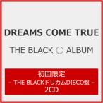 ショッピングCD [枚数限定][限定盤]THE BLACK ◯ ALBUM(初回限定 - THE BLACKドリカムDISCO盤 -)【2CD】/DREAMS COME TRUE[CD]【返品種別A】