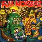 FULL NOISE 82/FULL NOISE[CD]【返品種別A】