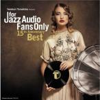 For Jazz Audio Fans Only 15th Anniversary Best/V.A.[CD]【返品種別A】