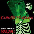 CAME OUT OF THE GRAVE -20th Anniversary Compilation-/BALZAC[CD]【返品種別A】