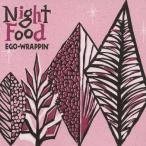 Night Food/EGO-WRAPPIN'[CD]【返品種別A】