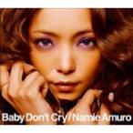 Baby Don't Cry/安室奈美恵[CD]【返品種別A】
