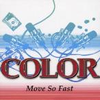 Move So Fast/COLOR[CD]【返品種別A】