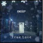 True Love/DEEP[CD]【返品種別A】