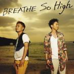 So High/BREATHE[CD]【返品種別A】