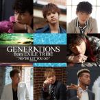 NEVER LET YOU GO/GENERATIONS from EXILE TRIBE[CD]【返品種別A】