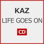 LIFE GOES ON/KAZ[CD][ возвращенный товар вид другой A]