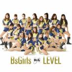 LEVEL(DVD付)/BsGirls[CD+DVD]【返品種別A】