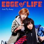 Just Fly Away/EDGE of LIFE[CD]【返品種別A】
