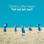Tell me tell me!!/Dorothy Little Happy[CD][ возвращенный товар вид другой A]