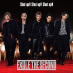 [枚数限定]Shut up!! Shut up!! Shut up!!/EXILE THE SECOND[CD]【返品種別A】