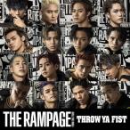 THROW YA FIST/THE RAMPAGE from EXILE TRIBE[CD]【返品種別A】