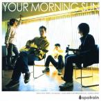 YOUR MORNING SUN/spotrain[CD]【返品種別A】