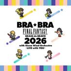 BRA��BRA FINAL FANTASY BRASS de BRAVO 2026 with Siena Wind Orchestra -LIVE with YOU-/�Q�[���E�~���[�W�b�N[CD]�y�ԕi���A�z