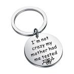 KEYCHIN Im Not Crazy My Mother Had Me Tested Keychain Linear Atom TBBT Fans