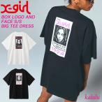 エックスガール X-girl Tシャツ BOX LOGO AND FACE S/S BIG TEE DRESS 半袖 ワンピース レディース 105252041008 爆買