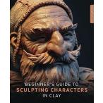 Beginner's Guide to Sculpting Characters in Clay
