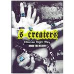 BS S*CREATERS/CHOOSE RIGHT WAY