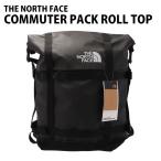 THE NORTH FACE ノースフェイス バックパック COMMUTER PACK コミューターパック ロールトップ 23L ブラック デイパック