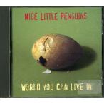 NICE LITTLE PENGUINS - World You Can Live In