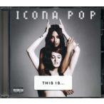 ICONA POP - This Is... Icona Pop