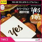 Á÷ÎÁ̵ÎÁ 2¼¡Í½ÌóTWICE - YES OR YES (6TH ¥ß¥Ë) ¥Ð¡¼¥¸¥ç¥óÁªÂò²Äǽ 11·î6ÆüȯÇä 11·î20ÆüȯÁ÷ ¥È¥¥¥ï¥¤¥¹