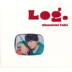 Log. 初回限定盤 土岐隼一