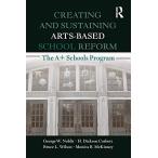 Creating and Sustaining Arts-Based School Reform