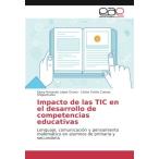 Impacto de las TIC en el desarrollo de competencias educativ