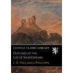 Outlines of the Life of Shakespeare