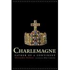 Charlemagne: Father of a Continent