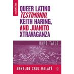 Queer Latino Testimonio  Keith Haring  and Juanito Xtravagan