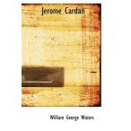 Jerome Cardan: A Biographical Study