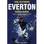 The Ultimate Everton Trivia Book: A Collection of Amazing Tr