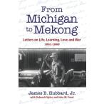 From Michigan to Mekong: Letters on Life  Learning  Love and