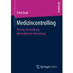 Medizincontrolling: Theorie  Entwicklung und praktische Umse