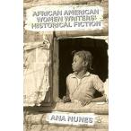 African American Women Writers Historical Fiction