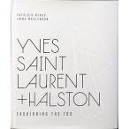 「イヴ・サンローラン＋ホルストン 創造的な70年代(Yves Saint Laurent + Halston: Fashioning the 70s)」[B210319]