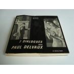 「ポール・デルヴォーとの7つの対話(7 dialogues avec Paul Delvaux)」[B130164]
