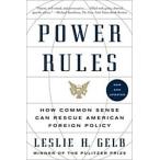 Power Rules: How Common Sense Can Rescue American Foreign Policy (Paperback Updated)