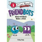 Friendbots: Blink and Block Make a Wish (Paperback)