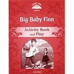 Classic Tales Second Edition: Level 2: Big Baby Finn Activity Book &amp; Play (Paperback 2 Revised edition)