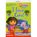Reading Stars 3-7: DORA I Love Cake! (Paperback)