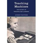 Teaching Machines: The History of Personalized Learning (Hardcover)